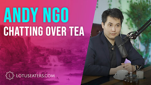 Tea Time with Andy Ngo