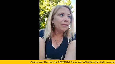Contessa at the stop the AB2223 bill for murder of babies after birth in commiefornia