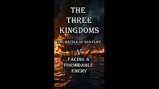 The Three Kingdoms The Battle of Red Cliffs, Episode Five Facing a formidable enemy