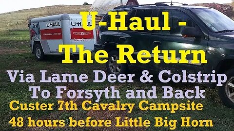 UHaul: The Return - Forsyth via Stunning Country Between Lame Deer & Colstrip - Custer Camp Site