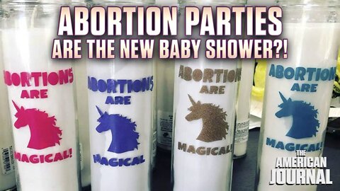 What would you rather do? Have a baby shower, or an abortion party?