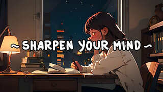 Sharpen Your Mind 📖 Lofi hip hop/Chillhop