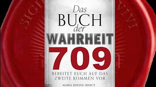 Maria: Arroganz und Stolz der Menschheit sind Beleidigung für Gott (Buch der Wahrheit Nr 709)