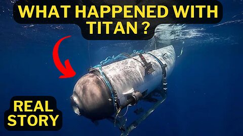 what happened with titanic submarine? | information vedio | titan 2023