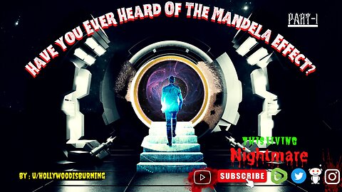 Have You Ever Heard Of The Mandela Effect? - Part 1 of 4