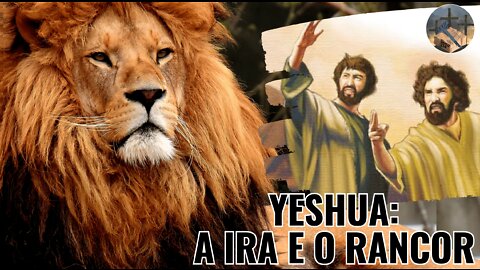 IRA E RANCOR | Conselhos de YESHUA EP. 02