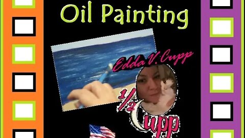 Edda V. Cupp Oil Painting Part 1