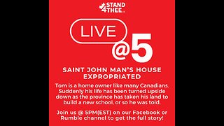 Stand4THEE Live @ 5PM (EST) - NB Homeowner Facing Expropriation Eviction