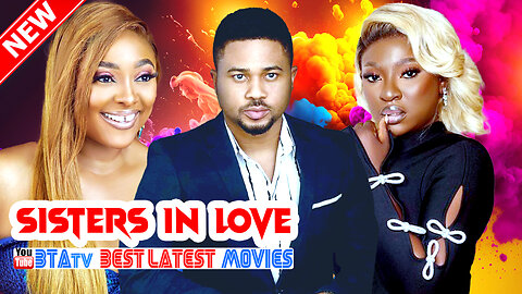 SISTERS IN LOVE || TOP RATED NIGERIAN MOVIE || 2024