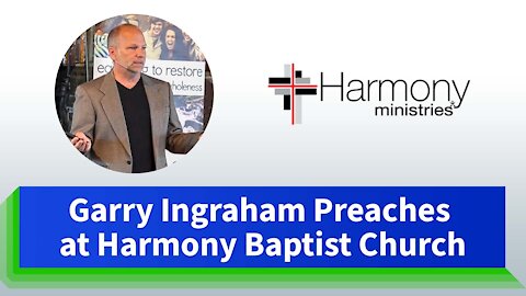 Garry Ingraham Preaches at Harmony Baptist Church