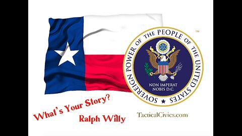 TACTICAL CIVICS™ - What's Your Story Ralph Willy