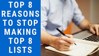 Top 8 Reasons to Stop Making Top 8 Lists