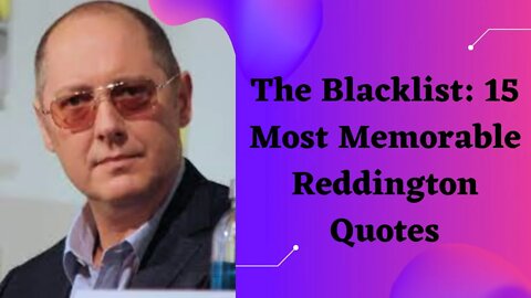 Reddington Quotes 15 Most Memorable Reddington Quotes