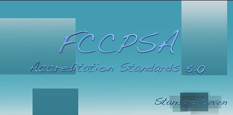 FCCPSA K-12 Accreditation 5.0 Standard 7