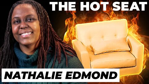 THE HOT SEAT with Dr. Nathalie Edmond!