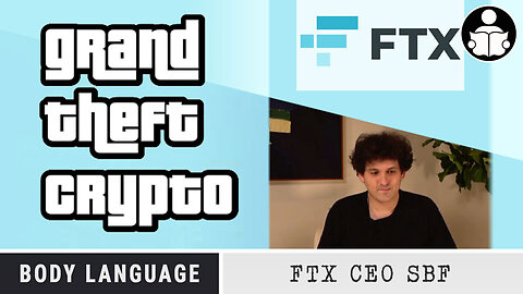 Body Language - FTX, Grand Theft Crypto