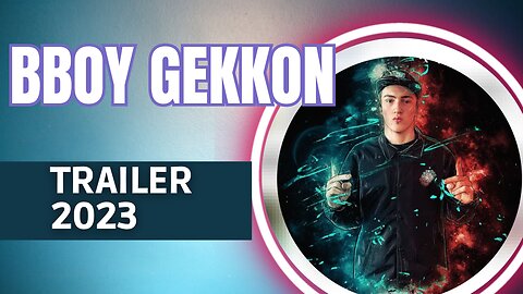 BBOY GEKKON | TRAILER 2023