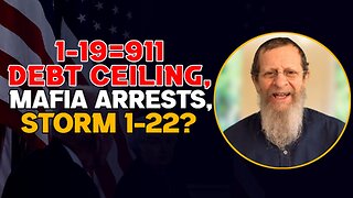 1-19=911 Debt Ceiling, Mafia Arrests, Storm 1-22??