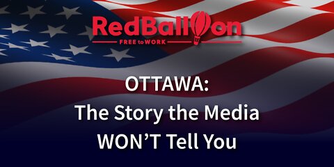 OTTAWA: The Story the Media WON'T Tell You