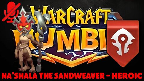 WarCraft Rumble - Na'shala the Sandweaver Heroic - Horde