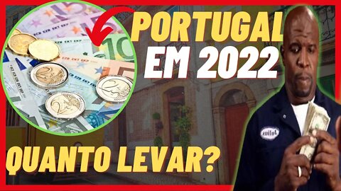 PORTUGAL 2022: QUANTO LEVAR DE DINHEIRO PARA PORTUGAL EM 2022 | Negritinh Pelo Mundo