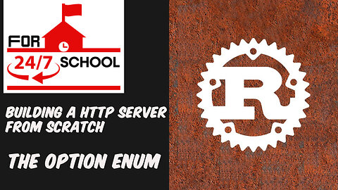 Building a HTTP Server From Scratch: The Option Enum