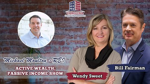 106 Michael Moulton REI in Charlotte - Active Wealth, Passive Income Show 1PM ET