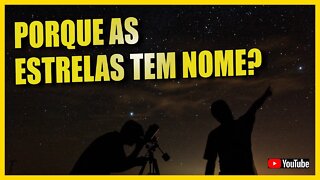 COMO SÃO DADOS OS NOMES AS ESTRELAS? O QUE É MAGNITUDE?