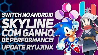 SKYLINE com ganho ABSURDO de FPS (switch no Android) | RYUJINX correções para PLA e + mais FPS!