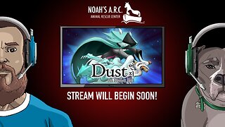 Dust - Ok, I'm in it to win it // Animal Rescue Stream