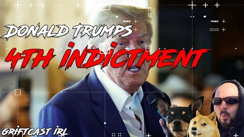 Donald Trumps 4th indictment by Grand Jury vs The Biden Diversion Griftcast IRL 8/14/2023