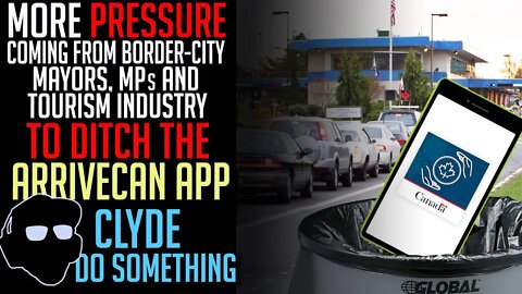 Border-City Mayors Say Ditch ArriveCan App with Tourism Industry Leaders and MPs Backing