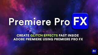 Create Glitch Effects Fast inside Adobe Premiere using Premiere Pro FX Plugin Extension