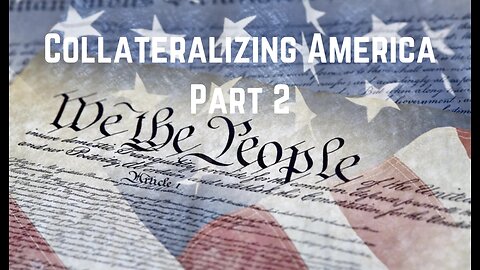 Collateralizing America Part 2 by Dr KL Beneficiary