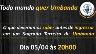 EP002 - O que deveríamos saber antes de ingressar em um terreiro de Umbanda