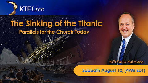 KFT Live: Parallels from the Sinking of the Titanic for the Church Today