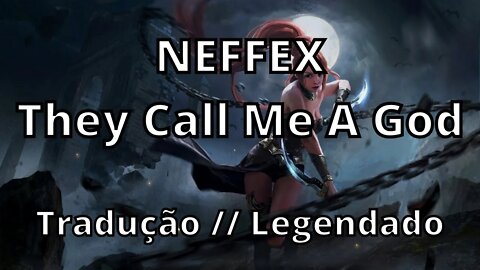NEFFEX - They Call Me A God ( Tradução // Legendado )