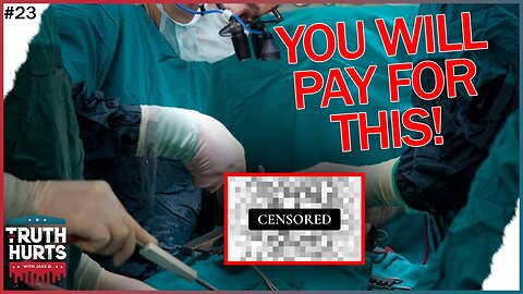 The Truth Hurts #23 - They Want YOU to Pay for Genital Mutilation Surgery