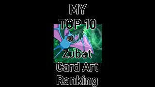 My Top 10 Zubat Cart Art Rankings!