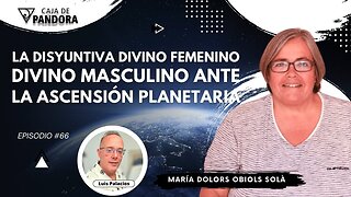 LA DISYUNTIVA DIVINO FEMENINO/ DIVINO MASCULINO ANTE LA ASCENSIÓN PLANETARIA. María Obiols