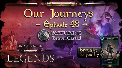 Elder Scrolls Legends: Our Journeys - Ep 48