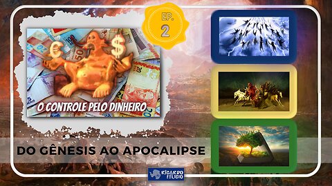 Do Gênesis ao Apocalipse: O Controle pelo Dinheiro! Ep.2