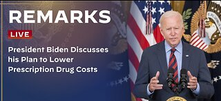 President Biden Discusses his Plan to Lower Prescription Drug Costs