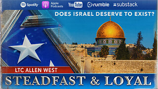Allen West | Steadfast and Loyal | #Israel's Right to Exist