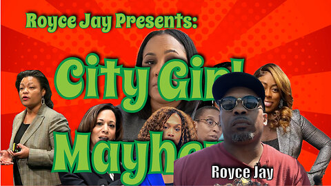 Royce Jay Presents: City Girl Mayhem