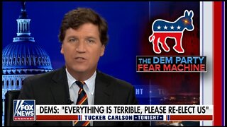 Tucker: Every Small Problem For Democrats Are A Full Blown Catastrophe