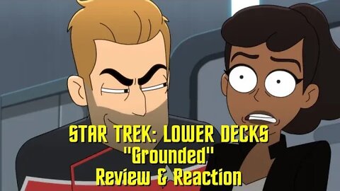 STAR TREK: LOWER DECKS - "Grounded" - Review & Reaction