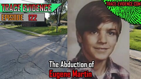 122 - The Abduction of Eugene Martin