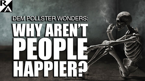 Dem Pollster Wonders: Why Aren't People Happier?