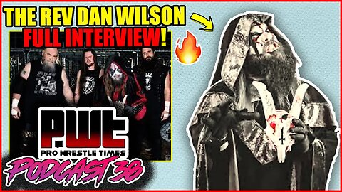 The Rev Dan Wilson FULL INTERVIEW! AJ Styles, The Death Of, Tank, and MORE!